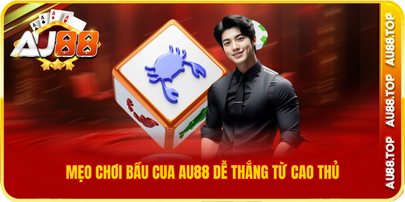 Mẹo chơi bầu cua au88 dễ thắng từ cao thủ